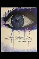The Girl Who Couldn't Cry: A Healing Journey Through trauma B0D6V1BY6S Book Cover