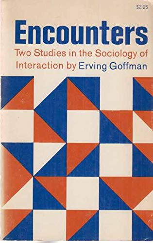 Encounters: Two Studies in the Sociology of Int... [German] B006D133T0 Book Cover