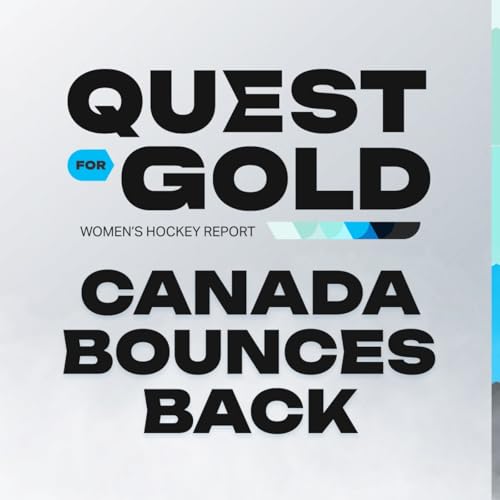 Canada sends a message with 5-0 win, & Quarterfinal Preview | Quest For Gold Women's Hockey Report