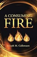 A Consuming Fire 1490883584 Book Cover