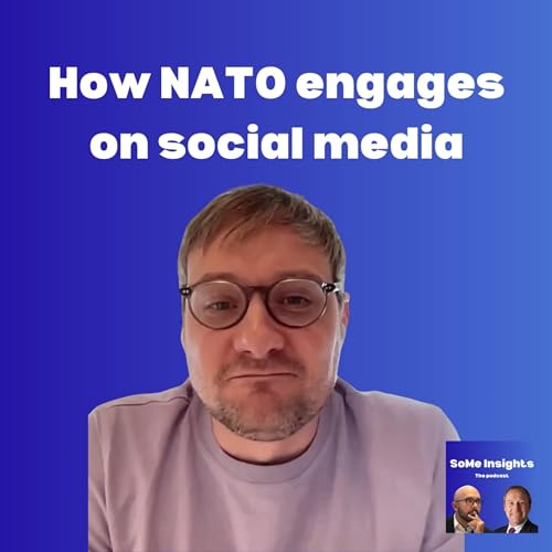How NATO engages on social media - Steven Hardy - SoMe Insights Podcast