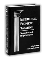 Intellectual Property Taxation: Transaction and Litigation Issues 1570183732 Book Cover