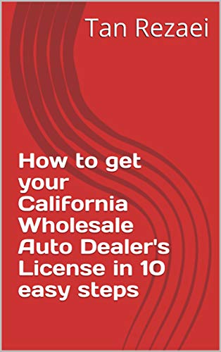How to get your California Wholesale Auto Dealer's License in