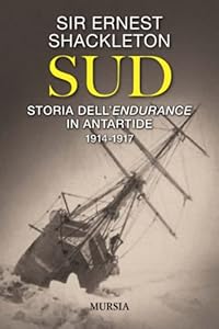 Sud: Storia dell'«Endurance» in Antartide (1914-1917)
