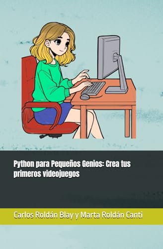 Python para Pequeños Genios: Crea tus primeros videojuegos