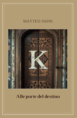 K: Alle porte del destino
