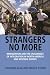 Strangers No More: Immigration and the Challenges of Integration in North America and Western Europe