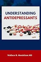 Understanding Antidepressants 1980438293 Book Cover