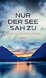  Nur der See sah zu: Acht Achensee-Krimis (HAYMON TASCHENBUCH)