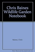 Chris Baines Wildlife Garden Notebook 0946609179 Book Cover
