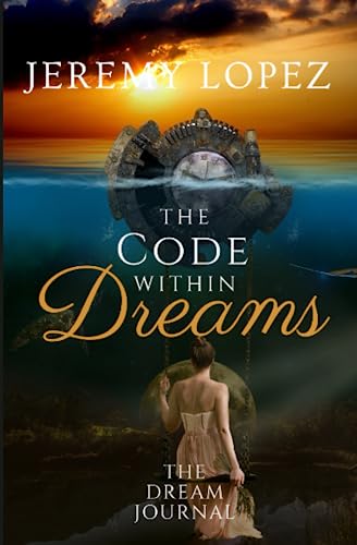 The Code Within Dreams: The Dream Journal