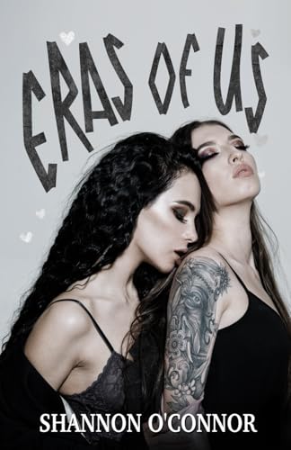 Eras Of Us: A Second Chance Lesbian Romance (Behind The Scenes)