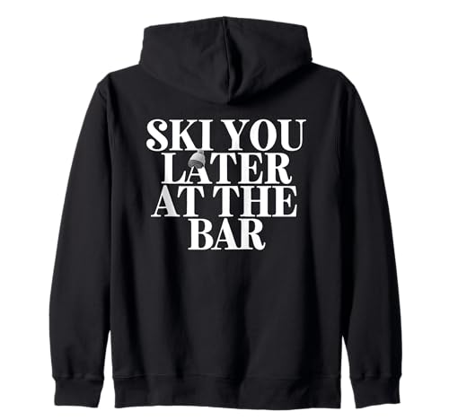 SKI YOU LATER AT THE BAR X The Ski Club Skifahrer. BACKPRINT Kapuzenjacke