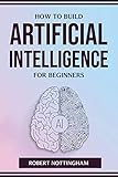 How to Build Artificial Intelligence for Beginners