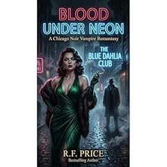 Blood Under Neon: A Romantasy that has Vampires Audiobook By R.F. Price cover art