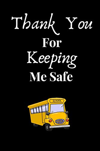 Thank You For Keeping Me Safe: School Bus Driver Gifts|Thank You Gag Gift For Professional Drivers| Cute Journal For Male & Female Driver, Licensed ... For School Bus Driver (Alternative to card) image 3