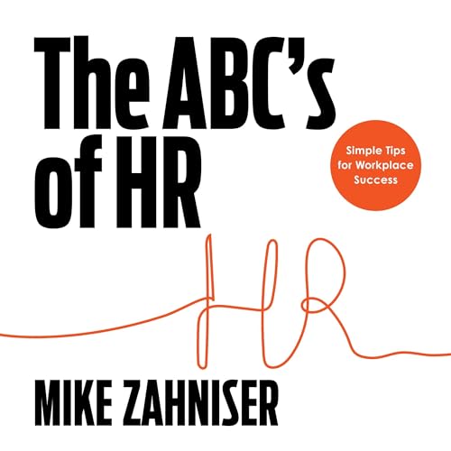 ABC&amp;rsquo;s of HR by Mike Zahniser episode artwork