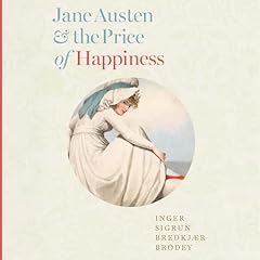 Jane Austen and the Price of Happiness Audiolibro Por Inger Sigrun Bredkjær Brodey arte de portada