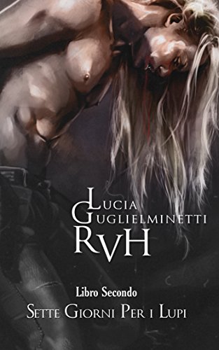 RVH - Sette giorni per i lupi RVH - Sette giorni per i lupi
