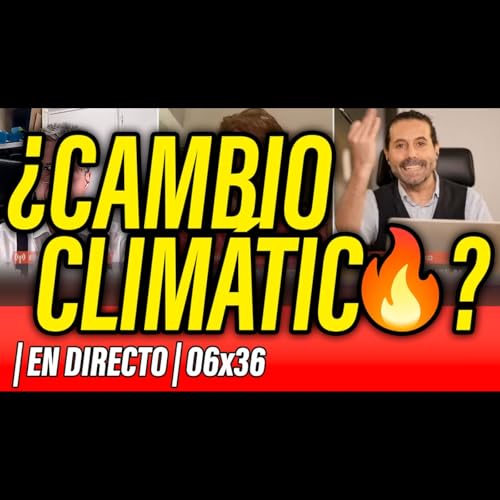 La Reunión Secreta 06x36 - ⛔️ ¿CAMBIO CLIMÁTICO? ...LA DESTRUCCIÓN VERDE