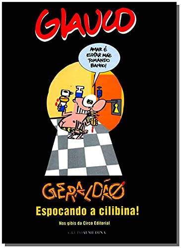 Glauco: Geraldão espocando a cilibina! Nos gibis da circo editorial