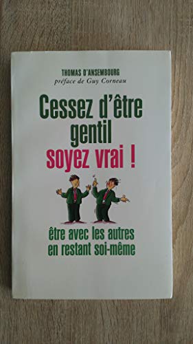 Cessez d'être gentil soyez vrai