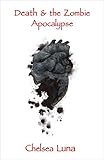 Death & the Zombie Apocalypse (Zombie Apocalypse Trilogy Book 2)