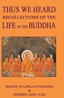 Thus We Heard Recollections of the Life of the Buddha 0615433391 Book Cover