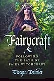 Fairycraft: Following The Path Of Fairy Witchcraft