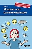 Akzeptanz- und Commitmenttherapie: 56 Bildkarten zum Erarbeiten von Werten und Zielen (Beltz Therapiekarten)