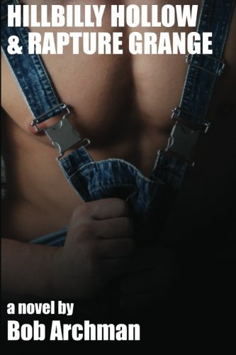 Hillbilly Hollow and Rapture Grange by Bob Archman (2011-08-16)