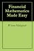 Financial Mathematics Made Easy