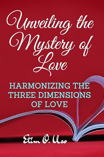 UNVEILING THE MYSTERY OF LOVE: HARMONIZING THE THREE DIMENSIONS OF