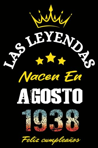 Las Leyendas Nacen En Agosto 1938: Idea de regalo de cumpleaños 85 años original y personalizado para hombres y mujeres / (Cuaderno) "