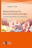 Weiterbildung für Brandschutzbeauftragte: 16 Unterrichtseinheiten zum Selbstlernen