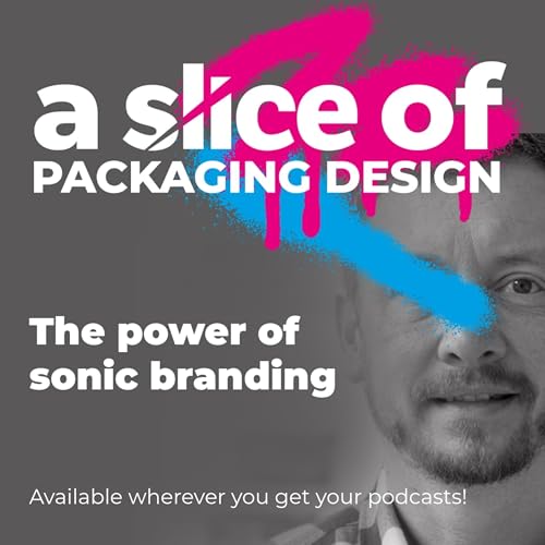 A Slice Of... Why Consumer Brands Should Consider Sonic Branding (No. 35)