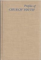 Profiles of church youth;: Report on a four-year study of 3,000 Lutheran high school youth B0007E67PQ Book Cover