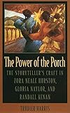 The Power of the Porch: The Storyteller's Craft in Zora Neale Hurston, Gloria Naylor, and Randall Kenan (Mercer University Lamar Memorial Lectures) (Mercer University Lamar Memorial Lectures Ser.)