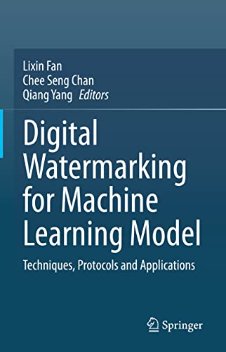 Buy Digital Watermarking For Machine Learning Model Techniques Protocols And Applications (Hb 2023) — BookShops.in