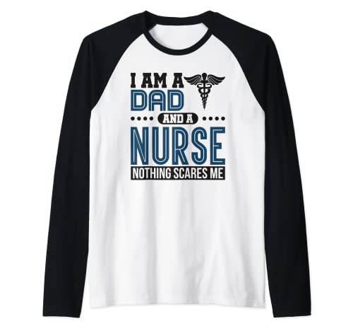 Hombre Soy un papá y una enfermera nada me asusta divertido enfermera humor Camiseta Manga Raglan