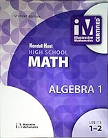 Illustrative Mathematics, High School Math, Algebra 1, Student Workbook, Book 1, Units 1-2, c.2019, 9781524991043, 152499104X 152499104X Book Cover