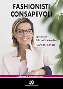 Vedi scheda su Amazon Fashionisti consapevoli. Vademecum della moda sostenibile