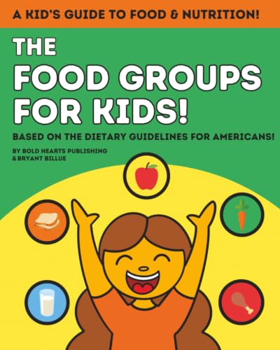 Image of The Food Groups For Kids: Introduction to Healthy Eating (Children Ages 3 -10) (Healthy Habits, Smart Choices, Healthy Lifestyle)
