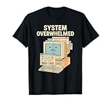 Sistema Sopraffatto Vintage PC Ansia Divertente Maglietta