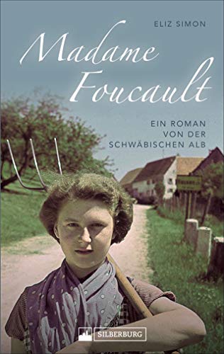 Madame Foucault. Ein Roman von der Schwäbischen Alb. Eine Frau in den besten Jahren wagt den Neuanfang auf dem elterlichen Bauernhof und gerät in Konflikt mit ihrem Bruder.., 12.99