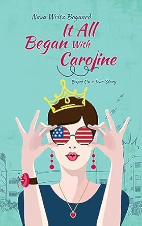 Amazon.com: It All Began with Caroline: A True Story by Nava Writz