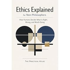Ethics Explained for Non-Philosophers Audiolibro Por The Practical Atlas arte de portada