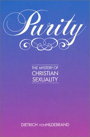Purity: The Mystery of Christian Sexuality (formally "In Defense of Purity")