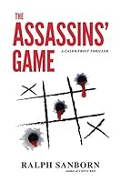 The Assassins' Game: A Caleb Frost Thriller 149177584X Book Cover