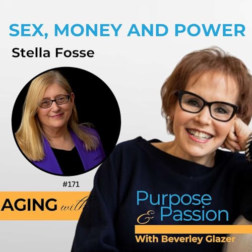 Sex, Power, and Money After 60: Stella Fosse on Midlife Reinvention
